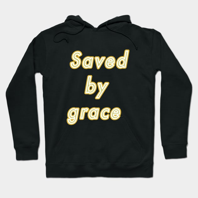 Saved by grace Hoodie by Kristotees